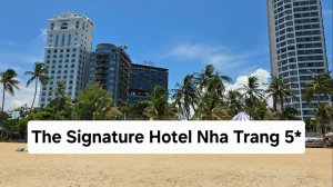 The Signature Hotel Nha Trang 5* - новый отель в Нячанге