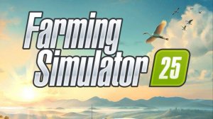 Farming Simulator 25 начало. прохождение 1