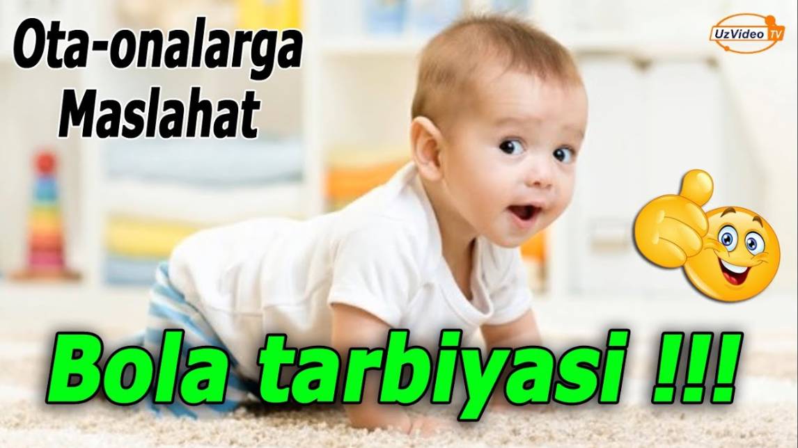 Bolalar Emaklashni Boshlaganida Ota - Onalarga Foydali Maslaxatlar - Bola Tarbiyasi Uchun !!!