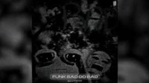 FUNK BAD DO BAD - [SLOWED] - Full version - FUNK