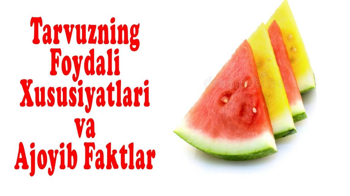 Tarvuzning Foydali Xususiyatlari Va Ajoyib Faktlar - Dunyoning Eng Mo'jizaviy Mevalari !!!