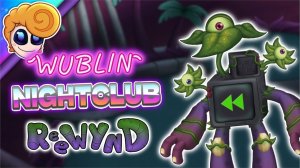 Тросточник - Ночной Клуб Вублинов [АНИМИРОВАННЫЙ] (My Singing Monsters, Мои Поющие Монстры, Msm)