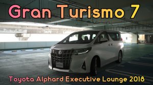Toyota Alphard Executive Lounge: Палантин Люкс на колесах в Gran Turismo 7.