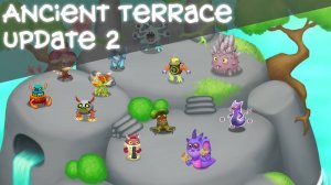 Древняя Терраса - Вся Песня • Обновление 2 (My Singing Monsters, Мои Поющие Монстры, Msm, Мсм)