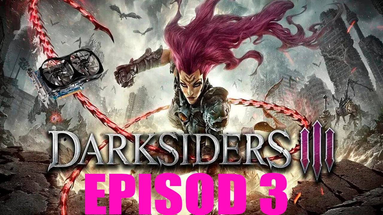 Прохождение игры - Darksiders III (без комментариев) смотреть онлайн