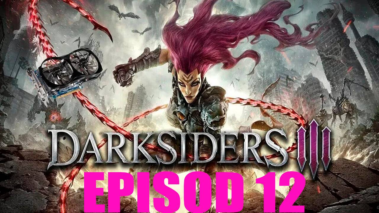 Прохождение игры - Darksiders III (без комментариев) смотреть онлайн