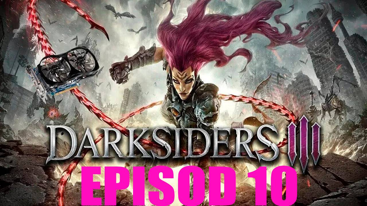 Прохождение игры - Darksiders III (без комментариев) смотреть онлайн