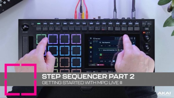 AKAI MPC Live III: Getting Started | Step Sequencer Part 2