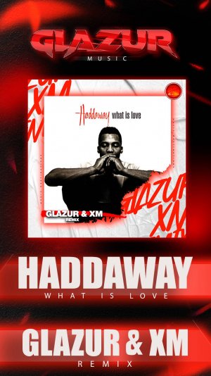 Haddaway - What Is Love (Glazur & XM Remix)
