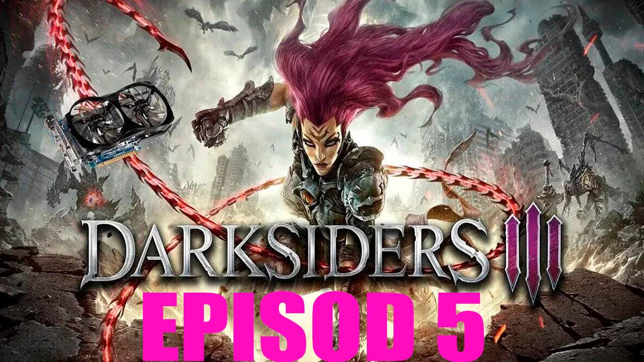 Прохождение игры - Darksiders III (без комментариев) смотреть онлайн