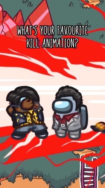 Какая твоя любимая анимация убийства? Among Us.