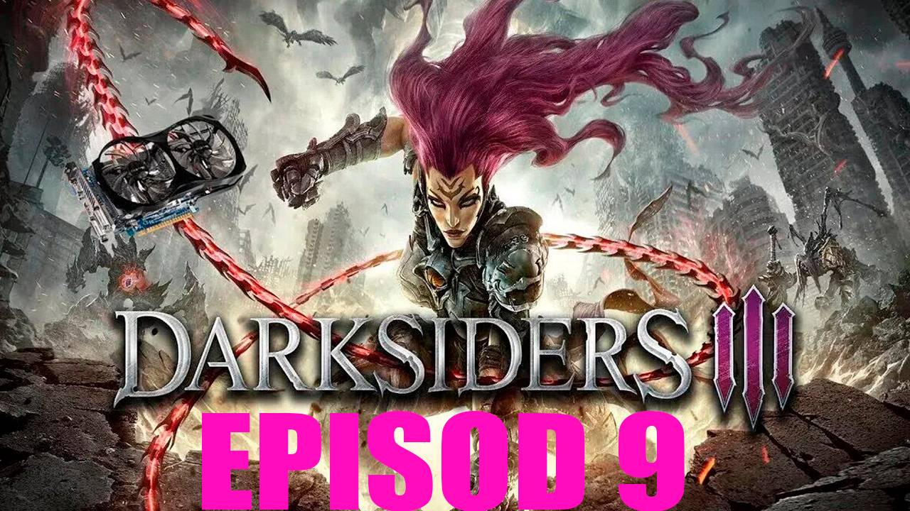 Прохождение игры - Darksiders III (без комментариев) смотреть онлайн
