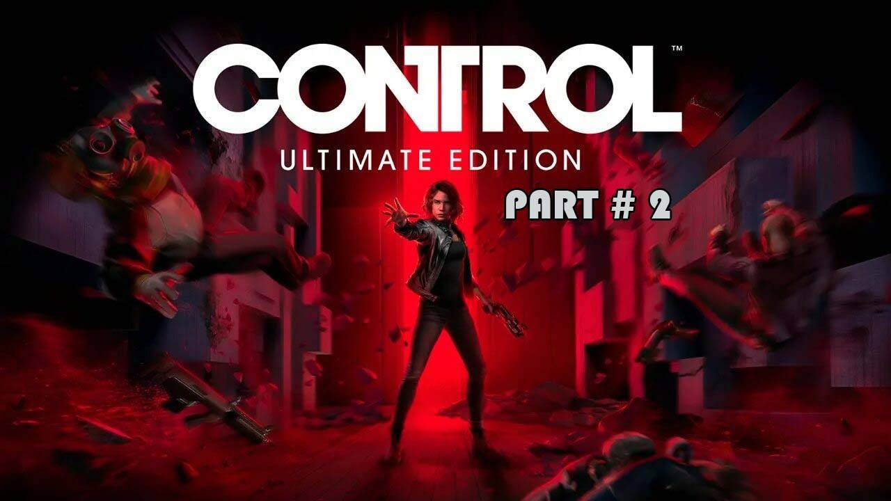 Control Ultimate Edition part 2