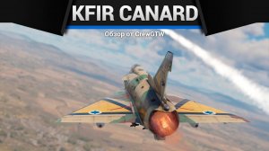 САМЫЙ БЫСТРЫЙ — Kfir Canard в War Thunder | CrewGTW, Крюга