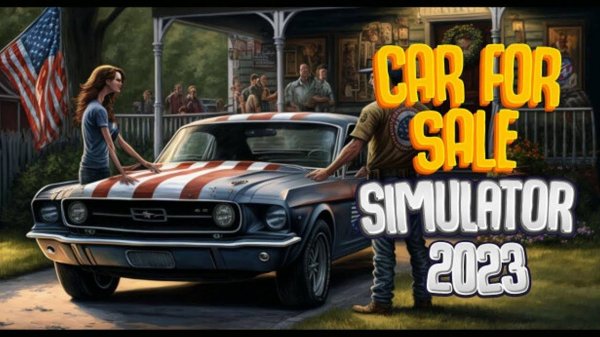 Стрим Car For Sale Simulator 2023
