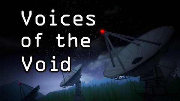 Voices of the Void #4 — работа в обсерватории и жуткая атмосфера