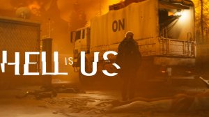 Hell is Us #15 - Я не хотел