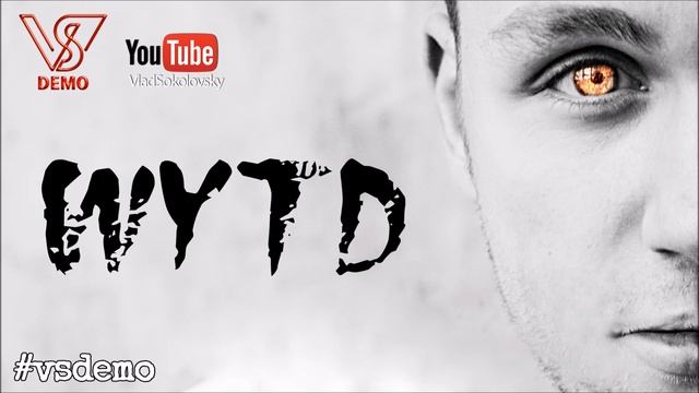 #vsdemo (Влад Соколовский) - WYTD (Want you to die)
