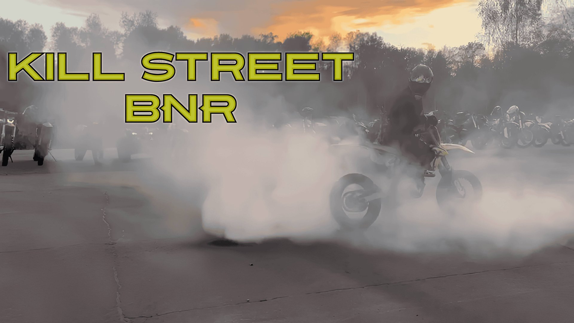 KILL STREET BNR Tgk: Chinevod