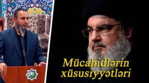 Mücahidlərin xüsusiyyətləri-Hacı Zülfüqar Mikayılzadə 03.10.2025