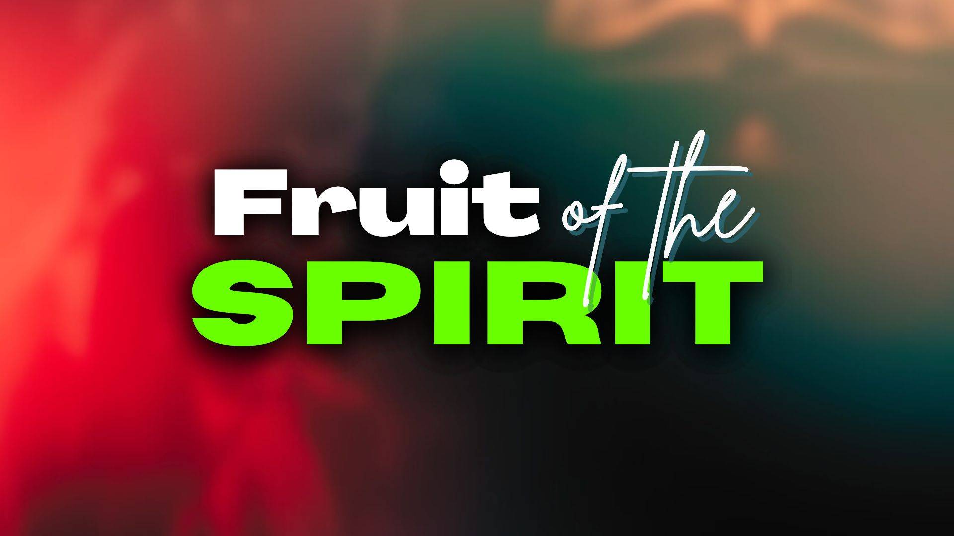 The Fruit Of The Spirit | Pastor Jonathan