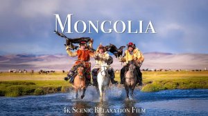 Mongolia 4K - Scenic Relaxation Film With Calming Music