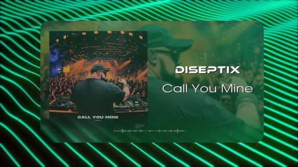 Diseptix - Call You Mine (Musical Visual)