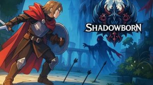 Shadowborn: Диаблоид, чтобы убить время