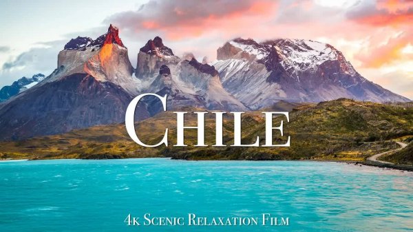 Chile 4K - Scenic Relaxation Film With Inspiring Music