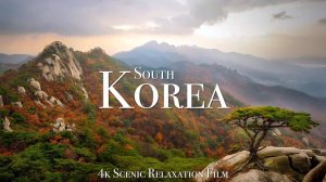 South Korea 4K - Scenic Relaxation Film With Calming Music
