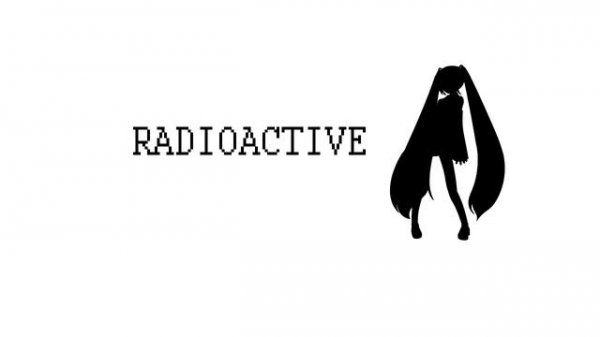 Miku Hatsune - Radioactive (Imagine Dragons Cover)