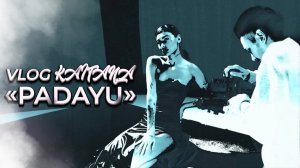 Vlog KAITANA «PADAYU»