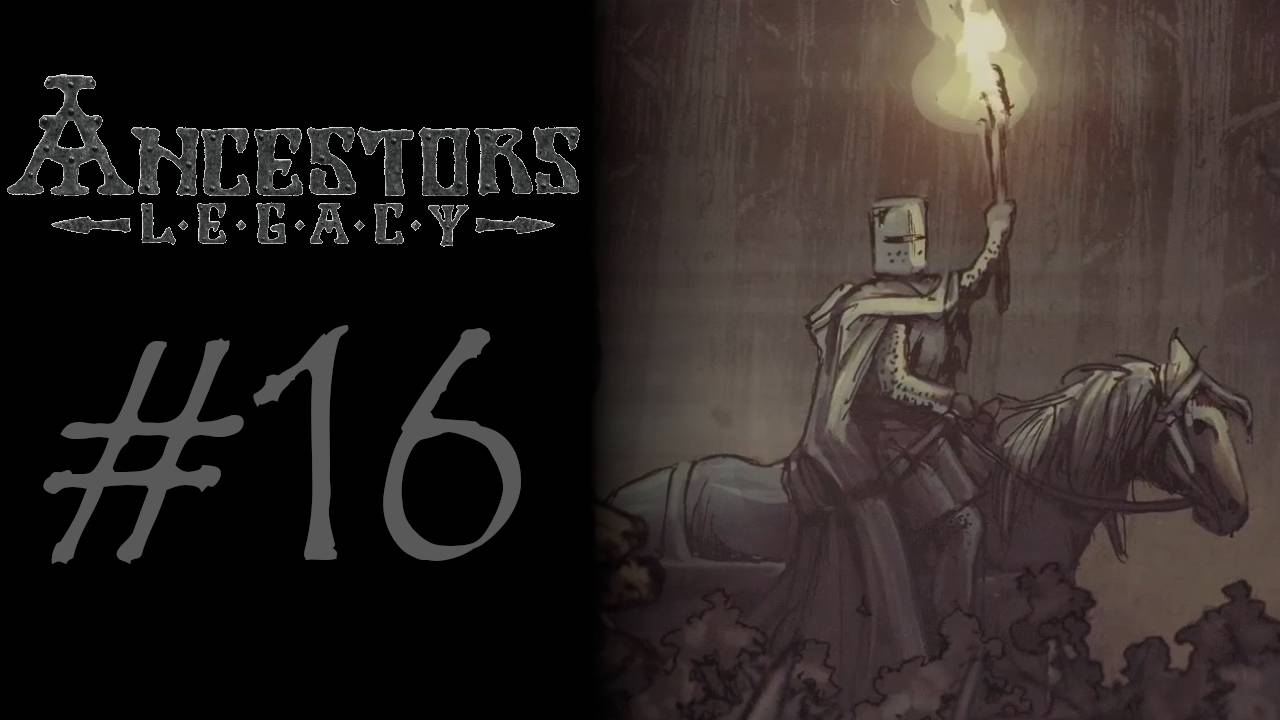 НАСТУПЛЕНИЕ ОРДЕНА #16 — Ancestors Legacy