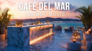 Rooftop Chillout Music 2025 - Cafe Del Mar Style Lounge Music