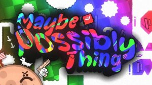 Maybe Possible Thing by iNubble (Extreme Demon)