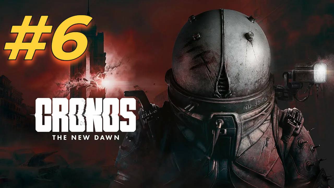Cronos The New Dawn прохождение #6 смотреть онлайн