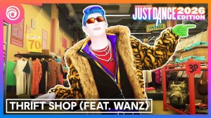 Just Dance 2026 Edition - Thrift Shop (feat. Wanz) by Macklemore & Ryan Lewis