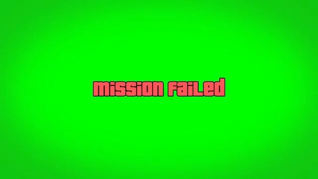 Mission Failed GTA 5 Green Screen смотреть онлайн