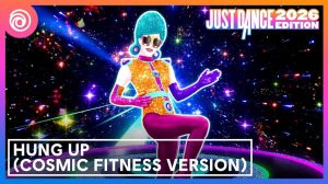 Just Dance 2026 Edition - Hung Up (Cosmic Fitness Version) by Madonna