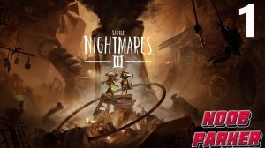 LITTLE NIGHTMARES 3 4K ПРОХОЖДЕНИЕ ЧАСТЬ 1