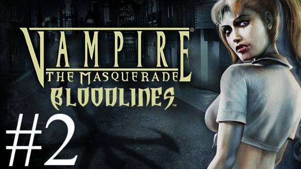 Vampire: The Masquerade - Bloodlines | Прохождение #2 | Запись стрима