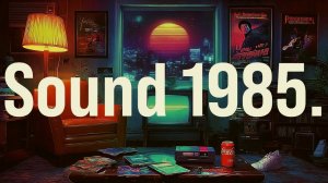 1985 RETRO | Chill 80s Evening Ambiance | Sentimental Synthwave & Dreamy Vibes