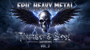 💀 Epic Heavy Metal Album | Fire, Steel & Thunder Anthems Vol. 2 ⚔️