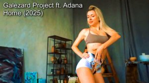 💥Galezard Project ft. Adana - Home (2025)💥