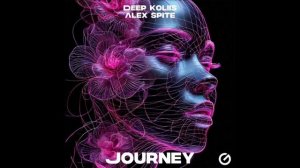 Deep Koliis - ALEX SPITE  JOURNEY