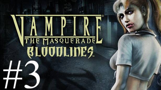 Vampire: The Masquerade - Bloodlines | Прохождение #3 | Запись стрима