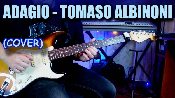 Adagio - Tomaso Albinoni (Cover guitar "Fender Stratocaster" Japan 1993)