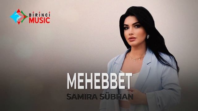 Samira Subhan - Mehebbet смотреть онлайн
