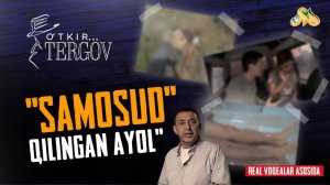 "Samosud" qilingan ayol"... O'tkir tergov