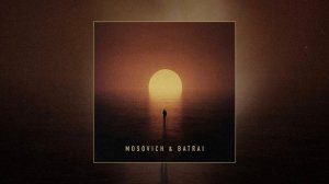 MOSOVICH & BATRAI - Я вижу свет (Официальная премьера трека)